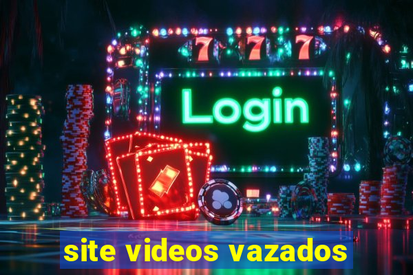 site videos vazados